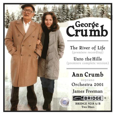 George Crumb – Ann Crumb, Orchestra 2001, James Freeman, - Complete Crumb Edition • Volume Ten: The River Of Life / Unto The Hills