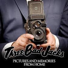 Three Bad Jacks - Pictures And Memories From Home