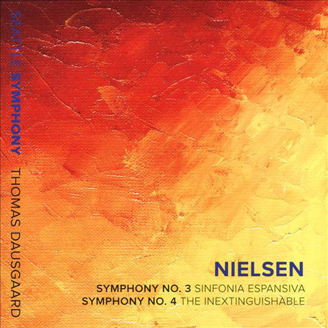Carl Nielsen, Seattle Symphony, Thomas Dausgaard - Symphony No. 3; Symphony No. 4