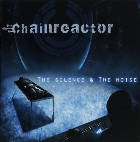 Chainreactor - The Silence & The Noise