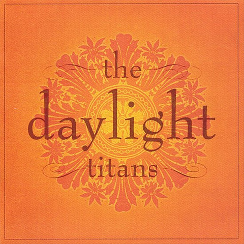The Daylight Titans - The Daylight Titans