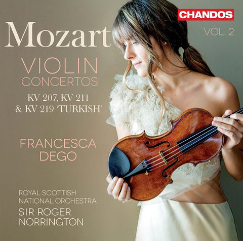 Mozart - Francesca Dego, Royal Scottish National Orchestra, Sir Roger Norrington - Violin Concertos Vol. 2 (KV 207, KV 211 & KV 219 'Turkish')