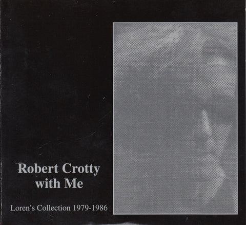 Robert Crotty & Loren Connors - Robert Crotty With Me: Loren's Collection (1979-1987)