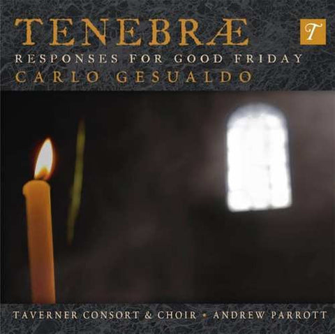 Gesualdo - Taverner Consort, Andrew Parrott - Tenebrae