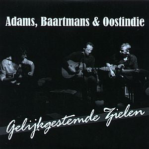Adams, Baartmans & Oostindie - Gelijkgestemde Zielen