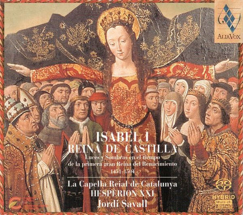 La Capella Reial De Catalunya · Hespèrion XXI · Jordi Savall - Isabel I, Reina De Castilla (Luces Y Sombras En El Tiempo De La Primera Gran Reina Del Renacimiento, 1451-1504)