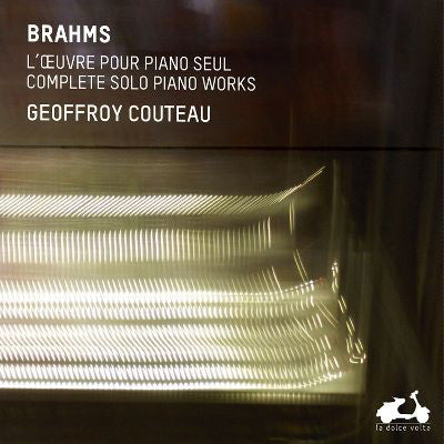 Geoffroy Couteau - Brahms, L'oeuvre pour piano seul, Complete solo Piano Works