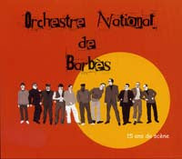Orchestre National De Barbès - 15 Ans De Scene