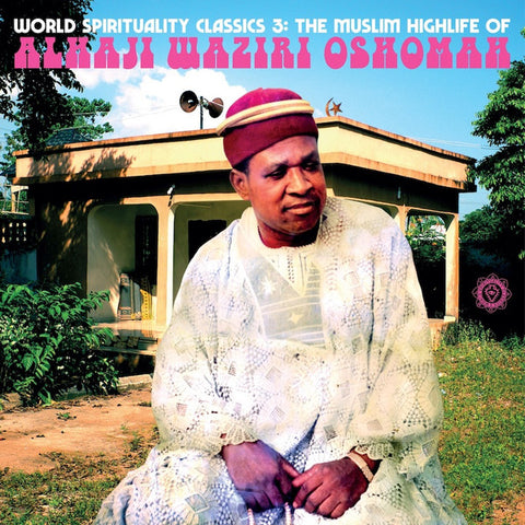 Alhaji Waziri Oshomah - World Spirituality Classics 3: The Music Highlife Of