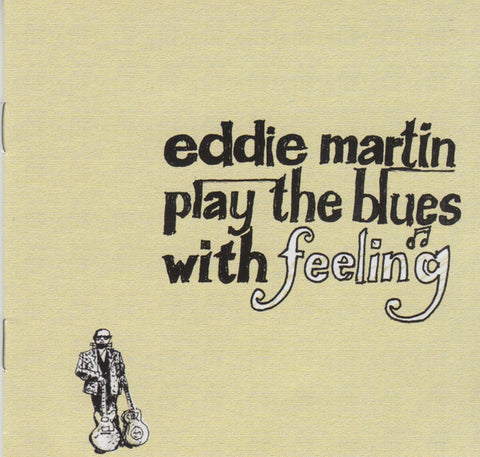 Eddie Martin - Play The Blues With Feeling