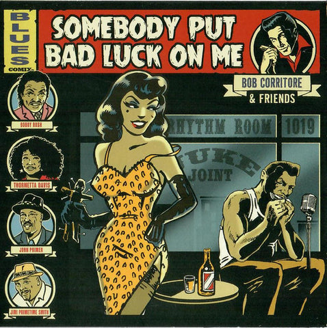 Bob Corritore & Friends - Somebody Put Bad Luck On Me