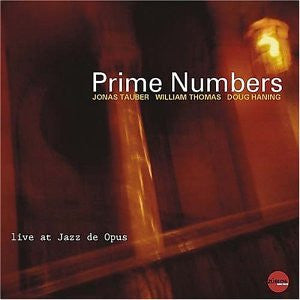 Jonas Tauber, William Thomas, Doug Haning - Prime Numbers (Live At Jazz De Opus)