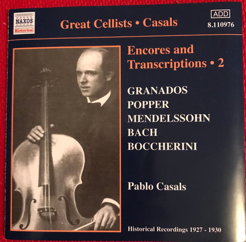 Pablo Casals • Granados, Popper, Mendelssohn, Bach, Boccherini - Encores And Transcriptions • 2