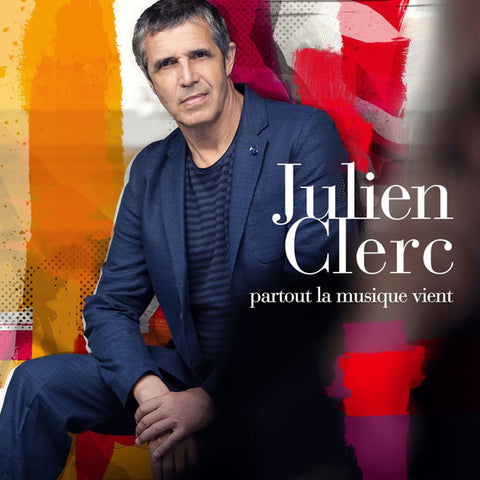 Julien Clerc - Partout La Musique Vient