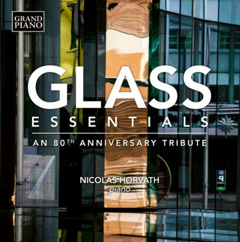 Glass - Nicolas Horvath - Glass Essentials - An 80th Anniversary Tribute