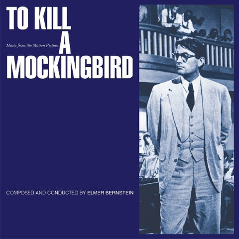 Elmer Bernstein - To Kill A Mockingbird (Music From The Motion Picture)