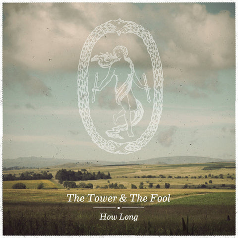 The Tower & The Fool - How Long
