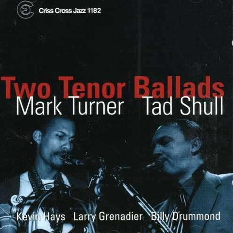 Mark Turner, Tad Shull - Two Tenor Ballads