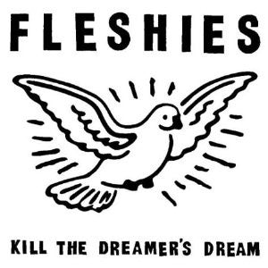 Fleshies - Kill The Dreamer's Dream