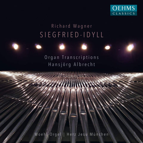Richard Wagner, Hansjörg Albrecht - Siegfried-Idyll; Organ Transcriptions
