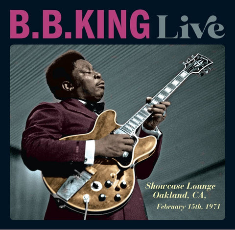 B.B. King - Live - Showcase Lounge, Oakland, CA, February 15th, 1971