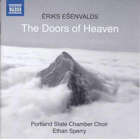 Eriks Ešenvalds, Portland State Chamber Choir, Ethan Sperry - The Doors Of Heaven