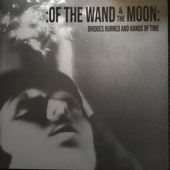 :Of The Wand & The Moon: - Bridges Burned And Hands Of Time