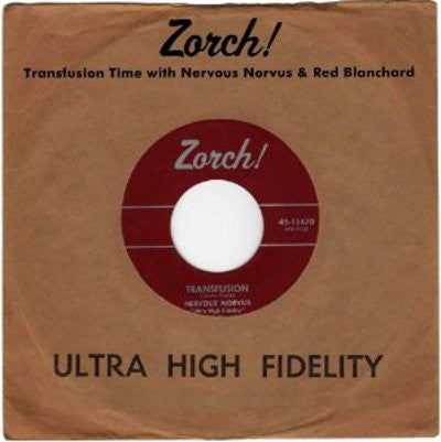 Nervous Norvus / Red Blanchard - Zorch! Transfusion Time With Nervous Norvus And Red Blanchard
