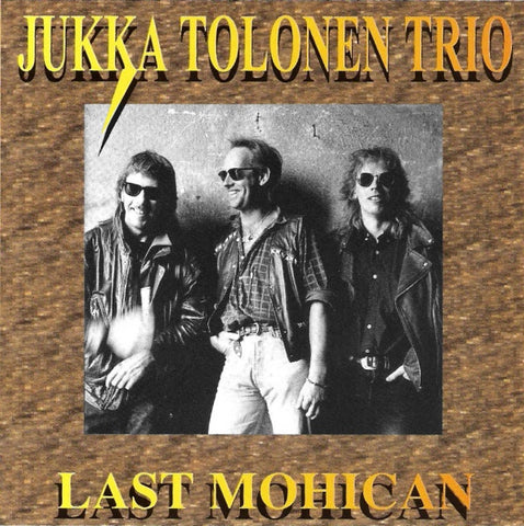 Jukka Tolonen Trio, - The Last Mohican