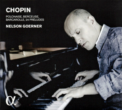 Chopin, Nelson Goerner - Polonaise, Berceuse, Barcarolle, 24 Préludes