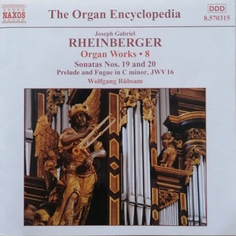 Joseph Gabriel Rheinberger - Wolfgang Rübsam - Organ Works • 8 - Sonatas Nos. 19 And 20, Prelude And Fugue In C Minor, JWV 16