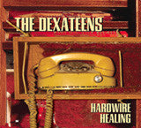 The Dexateens - Hardwire Healing