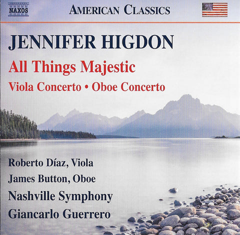 Jennifer Higdon • Nashville Symphony Orchestra • Giancarlo Guerrero • James Button • Roberto Díaz - All Things Majestic - Viola Concerto - Oboe Concerto