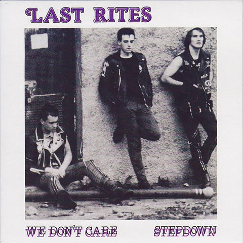 Last Rites - We Don't Care / Stepdown