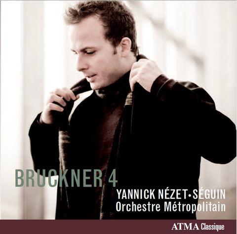 Yannick Nézet-Séguin, Anton Bruckner, Orchestre Métropolitain du Grand Montréal - Symphonie 4