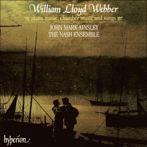 William Lloyd Webber / John Mark Ainsley, The Nash Ensemble - Piano Music, Chamber Music And Songs