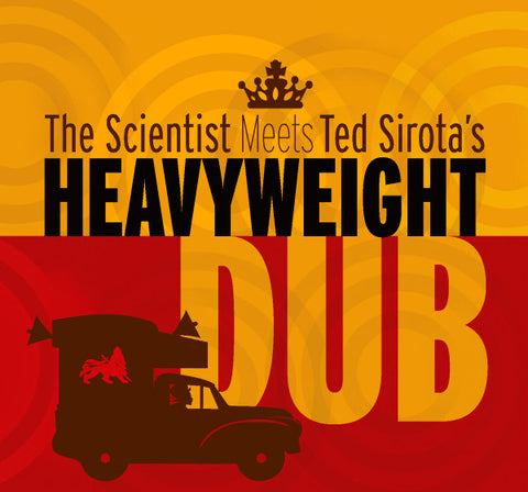 Scientist Meets Ted Sirota's, - Heavyweight Dub