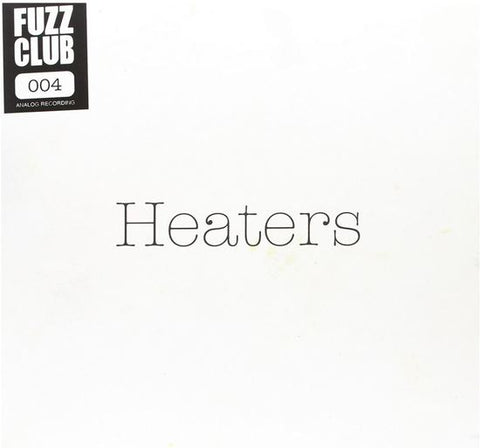 Heaters - Fuzz Club Session No. 4