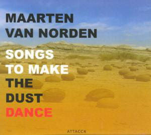 Maarten Van Norden - Songs To Make The Dust Dance