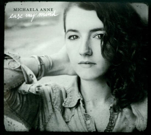 Michaela Anne - Ease My Mind