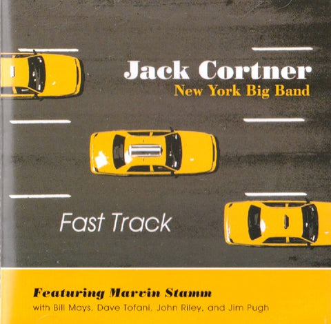 Jack Cortner New York Big Band Featuring Marvin Stamm With Bill Mays, Dave Tofani, John Riley And Jim Pugh - Fast Track