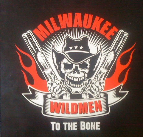 Milwaukee Wildmen - To The Bone