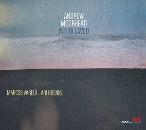 Andrew Moorhead - Interleaved
