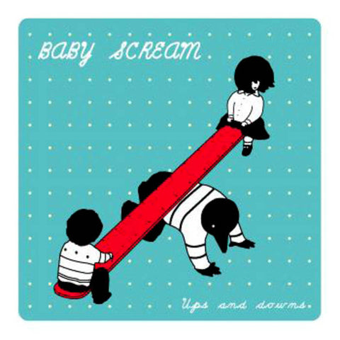 Baby Scream - Ups and Downs