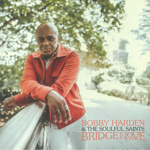 Bobby Harden & The Soulful Saints - Bridge Of Love