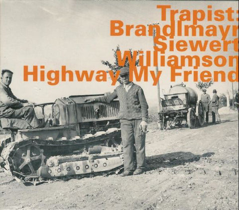 Trapist : Brandlmayr, Siewert, Williamson - Highway My Friend