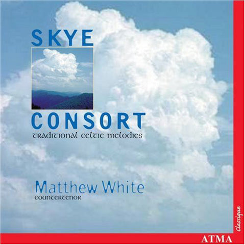 Skye Consort, Matthew White, - Traditional Celtic Melodies