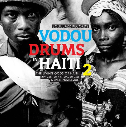Drummers Of The Societe Absolument Guinin - Vodou Drums In Haiti 2 (The Living Gods Of Haiti: 21st Century Ritual Drums & Spirit Possession)