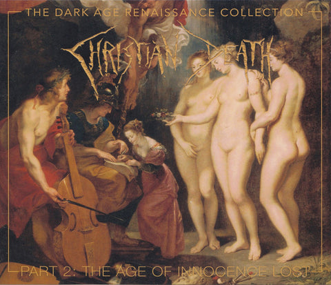 Christian Death - The Dark Age Renaissance Collection Part 2: The Age Of Innocence Lost