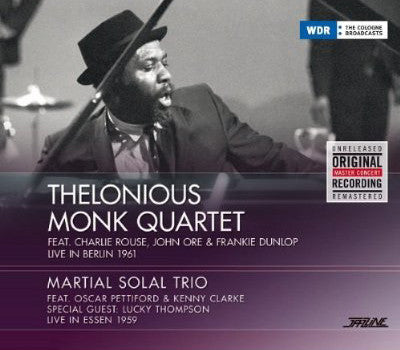Thelonious Monk Quartet / Martial Solal Trio - Live In Berlin 1961 /  Live In Essen 1959